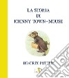 La storia di Johnny town-mouse. Ediz. a colori libro