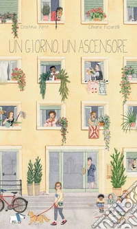 Un giorno, un ascensore. Ediz. a colori libro