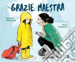 Grazie maestra. Ediz. illustrata