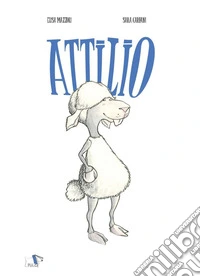 Attilio. Ediz. a colori libro