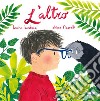 L'altro. Ediz. illustrata libro