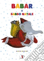 Babar e Babbo Natale. Ediz. a colori libro