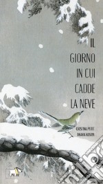 Il giorno in cui cadde la neve. Ediz. a colori. Con Audiolibro libro