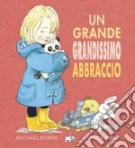 Un grande grandissimo abbraccio. Ediz. a colori libro