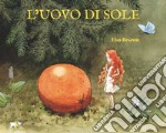 L'uovo di sole. Ediz. a colori libro