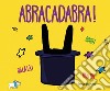 Abracadabra! Ediz. a colori libro di Jadoul Émile