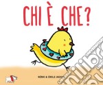 Chi è che? Ediz. a colori libro