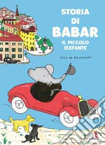 Storia di Babar. Il piccolo elefante. Ediz. a colori libro