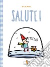 Salute! Ediz. a colori libro