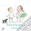 Prima della pioggia. Ediz. a colori libro di Hiratsuka Lucia