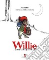 Willie. Storia di un piccolo topo. Ediz. a colori libro