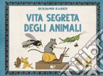 Vita segreta degli animali. Ediz. a colori