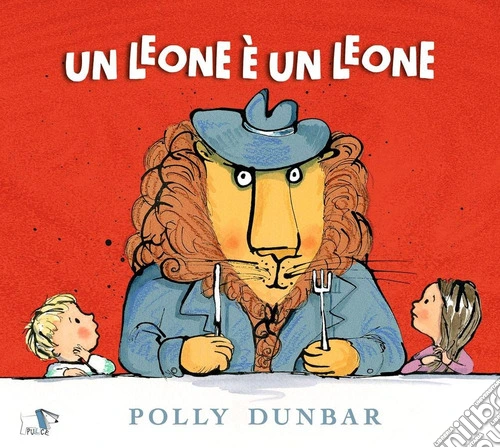 Un leone � un leone. Ediz. a colori
