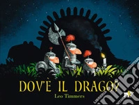 Dov'è il drago? Ediz. a colori libro