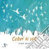 Colori in volo. Ediz. a colori libro