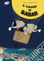 Il viaggio di Babar. Ediz. a colori libro