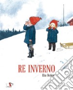 Re inverno. Ediz. a colori libro