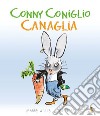 Conny coniglio canaglia. Ediz. a colori libro di Willis Jeanne