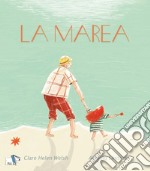 La marea. Ediz. a colori libro