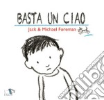 Basta un ciao. Ediz. a colori