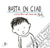 Basta un ciao. Ediz. a colori libro