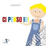 Ci penso io! Ediz. a colori libro