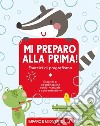 Mi preparo alla prima! Esercizi di pregrafismo. Ediz. a colori libro