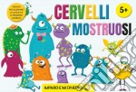 Cervelli mostruosi. Ediz. a colori libro