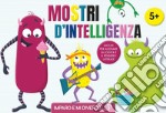 Mostri d'intelligenza. Ediz. a colori libro