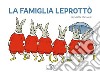 La famiglia leprottò. Ediz. a colori libro