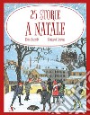 25 storie a Natale. Ediz. a colori libro