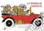 La famiglia Cagnolò. Ediz. a colori