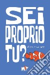 Sei proprio tu? libro