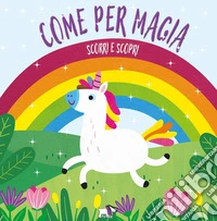 Come per magia. Ediz. a colori libro