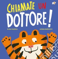 Chiamate un dottore! Ediz. a colori libro