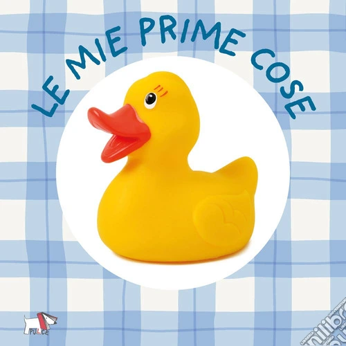 Le mie prime cose. Ediz. a colori
