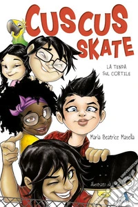 Cuscus skate. La tenda sul cortile libro