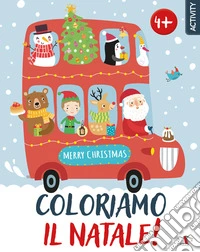 Coloriamo il Natale! Ediz. a colori libro