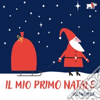 Il mio primo Natale. Ediz. illustrata libro