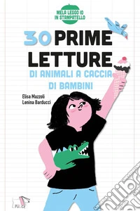 30 prime letture di animali a caccia di bambini. Ediz. illustrata libro