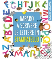 Imparo a scrivere le lettere in stampatello. Ediz. a colori libro
