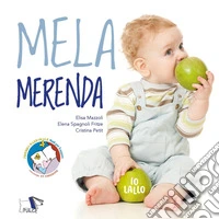 Mela merenda. Ediz. a colori libro