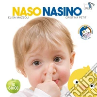 Naso nasino. Ediz. a colori libro