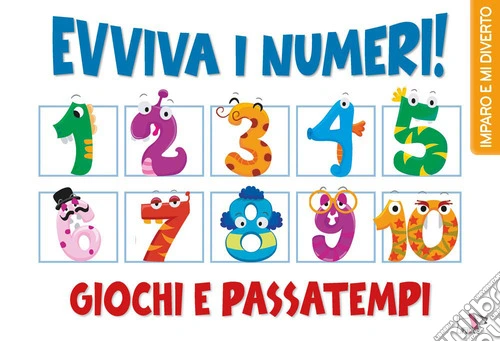 Evviva i numeri. Ediz. a colori