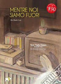 Mentre noi siamo fuori. Ediz. a colori libro