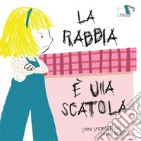 La rabbia è una scatola. Ediz. a colori libro