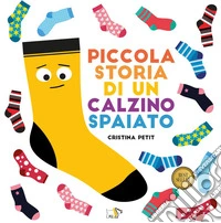 Piccola storia di un calzino spaiato. Ediz. a colori libro