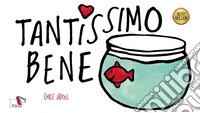 Tantissimo bene. Ediz. a colori libro