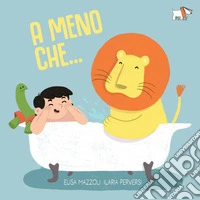 A meno che.... Ediz. a colori libro