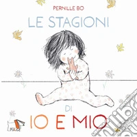 Le stagioni di io e mio. Ediz. illustrata libro